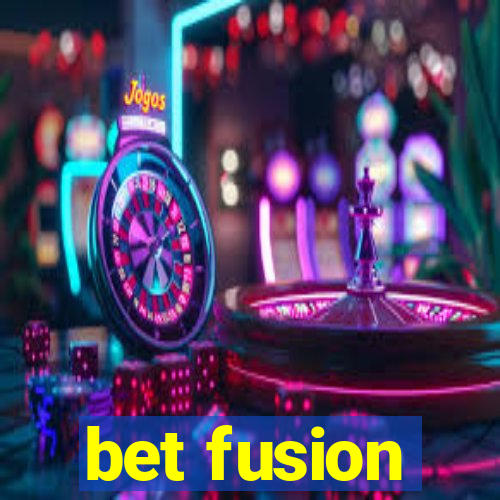 bet fusion