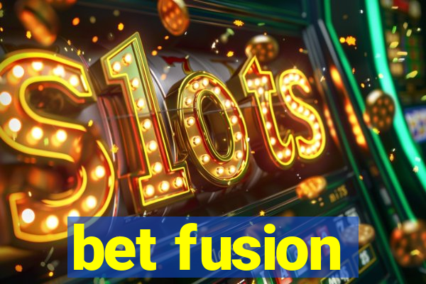 bet fusion