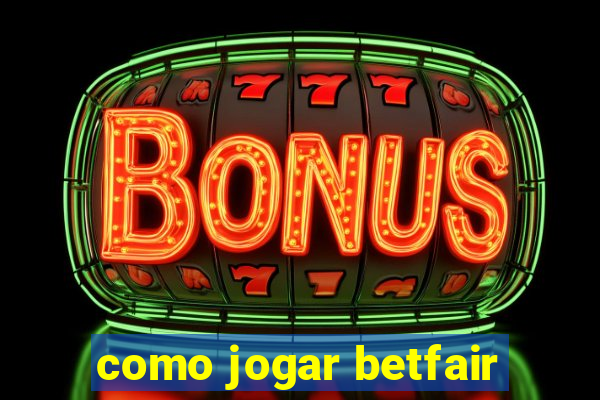 como jogar betfair