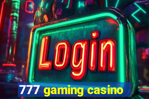 777 gaming casino