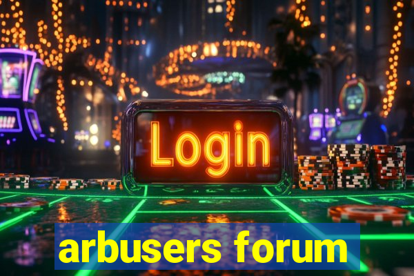 arbusers forum