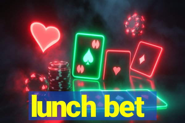 lunch bet