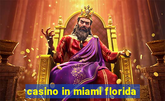 casino in miami florida