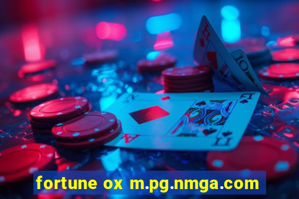 fortune ox m.pg.nmga.com