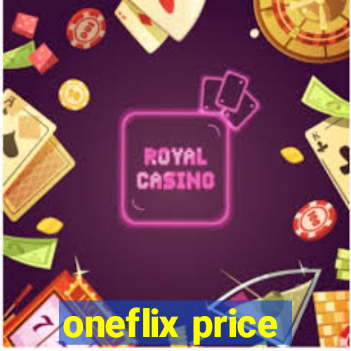 oneflix price