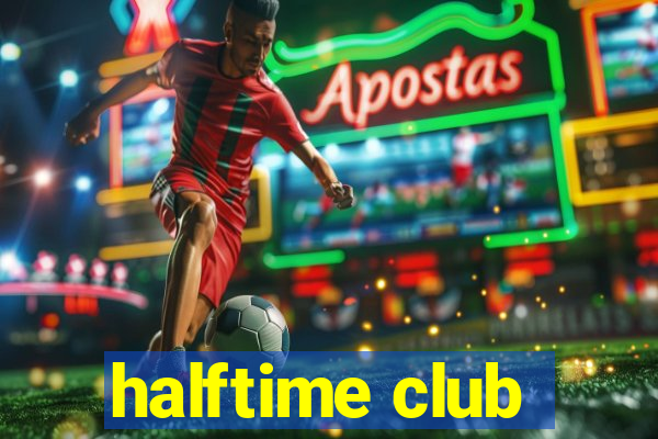 halftime club