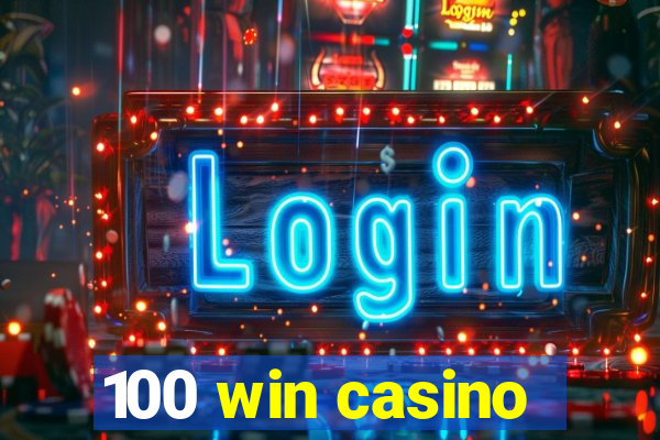 100 win casino