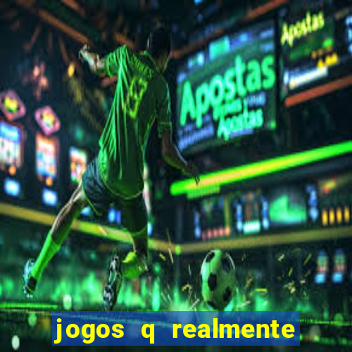 jogos q realmente ganha dinheiro