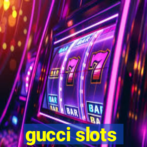 gucci slots