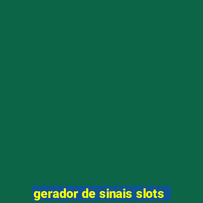 gerador de sinais slots