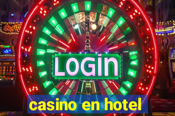 casino en hotel