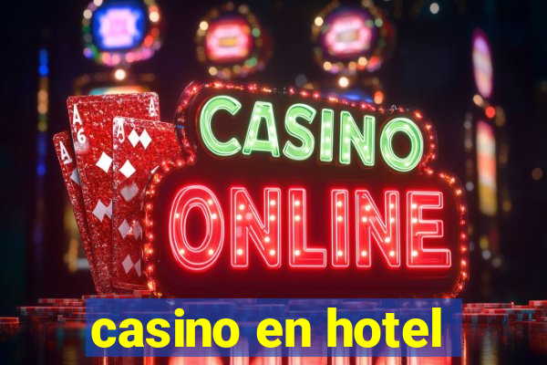 casino en hotel