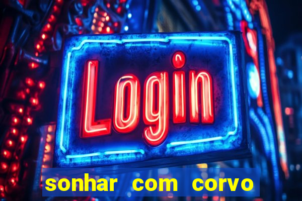 sonhar com corvo preto atacando