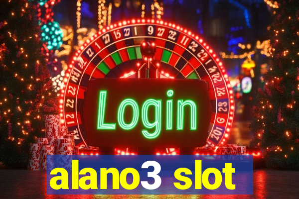 alano3 slot