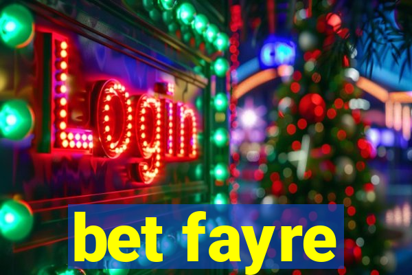 bet fayre