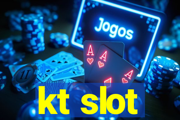 kt slot