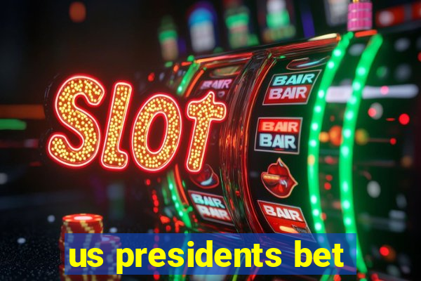 us presidents bet