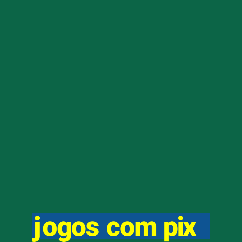 jogos com pix