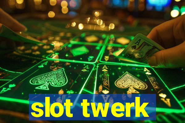 slot twerk