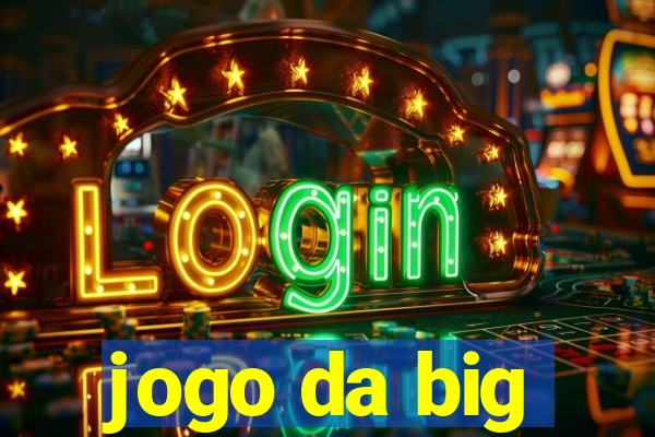 jogo da big