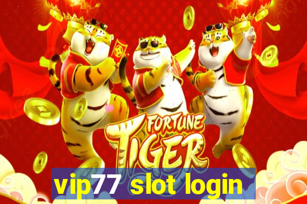 vip77 slot login