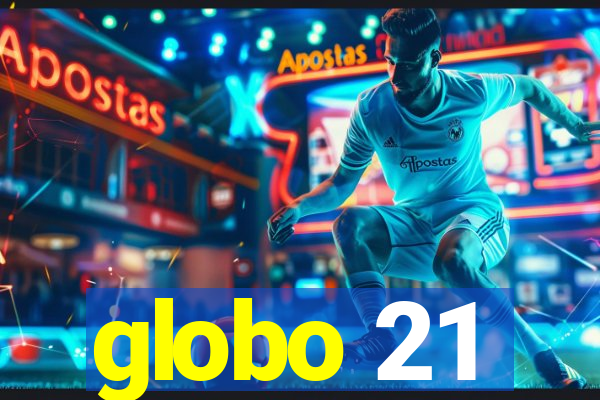 globo 21