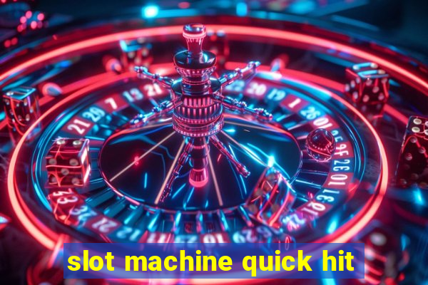 slot machine quick hit