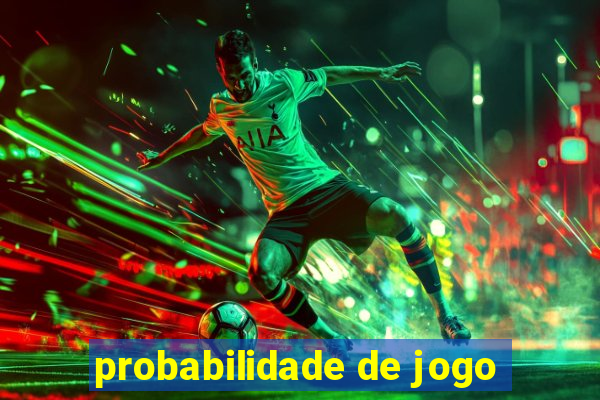 probabilidade de jogo