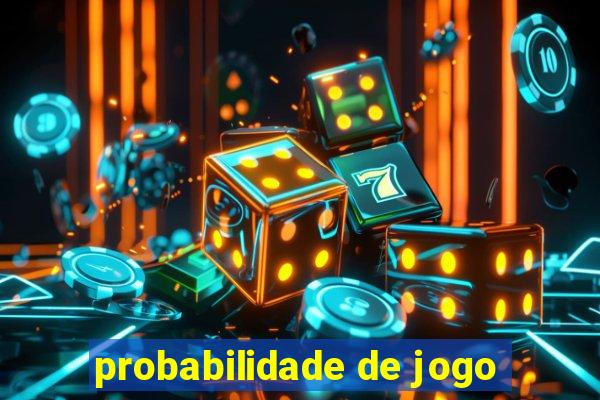 probabilidade de jogo