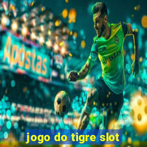 jogo do tigre slot