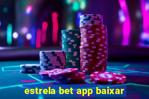 estrela bet app baixar