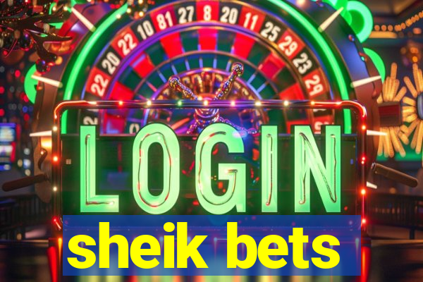 sheik bets