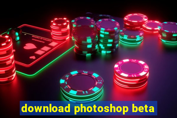 download photoshop beta