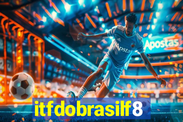 itfdobrasilf8