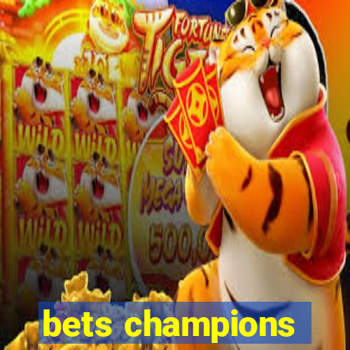 bets champions