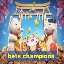 bets champions