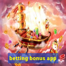 betting bonus app