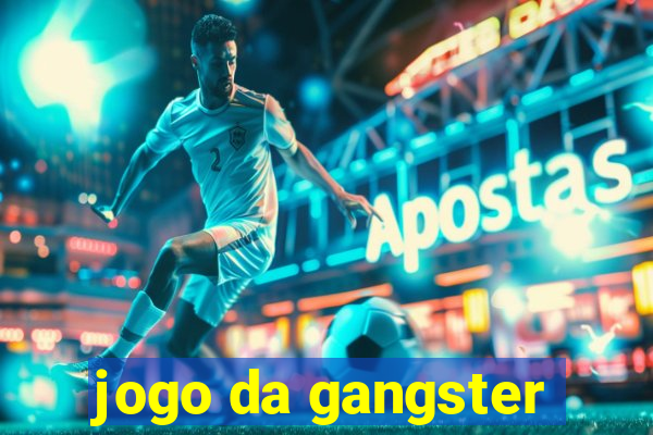 jogo da gangster