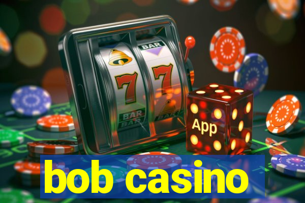 bob casino