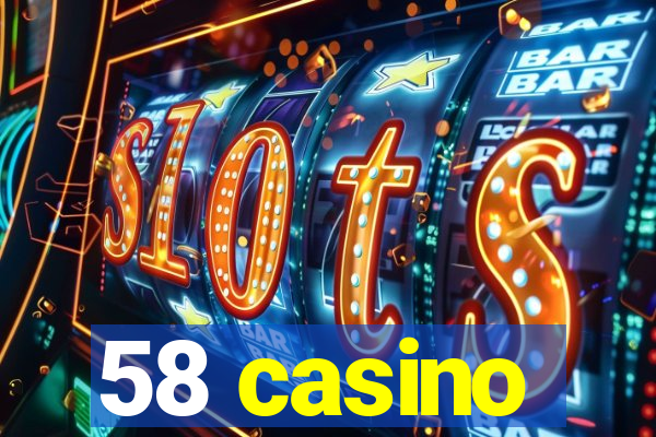 58 casino