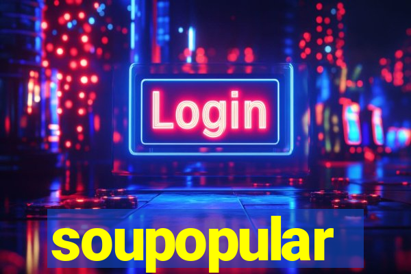 soupopular