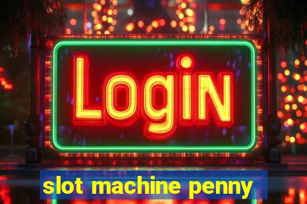 slot machine penny