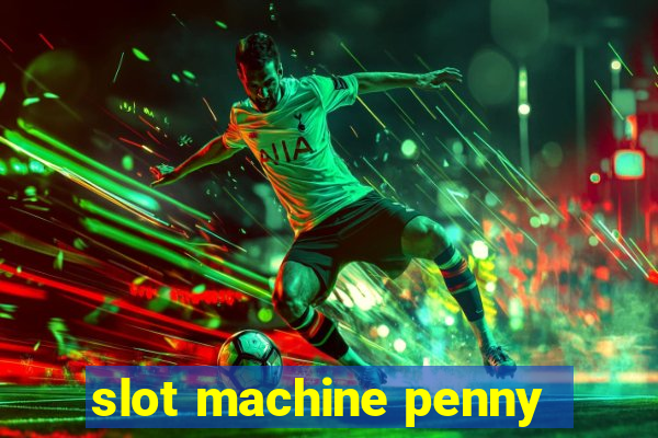 slot machine penny