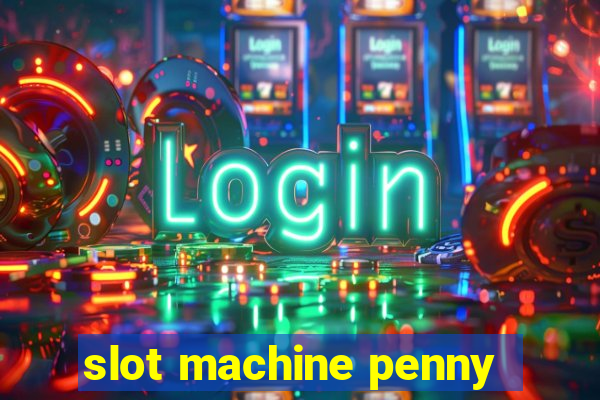 slot machine penny