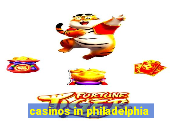 casinos in philadelphia