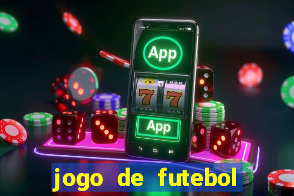 jogo de futebol que da dinheiro