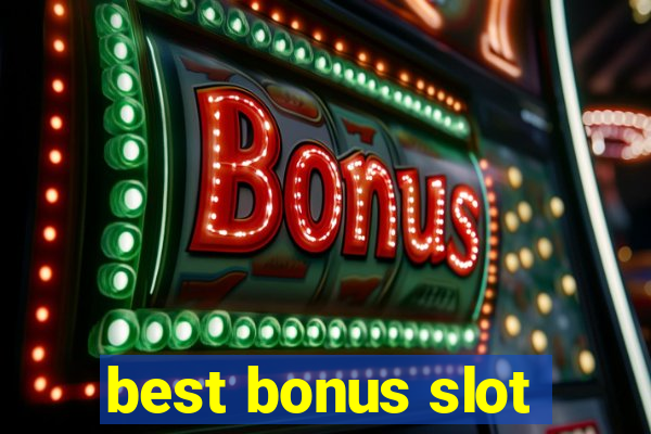 best bonus slot