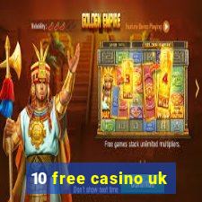 10 free casino uk