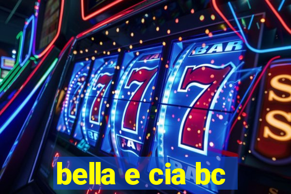 bella e cia bc