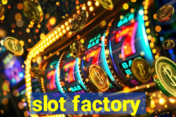 slot factory